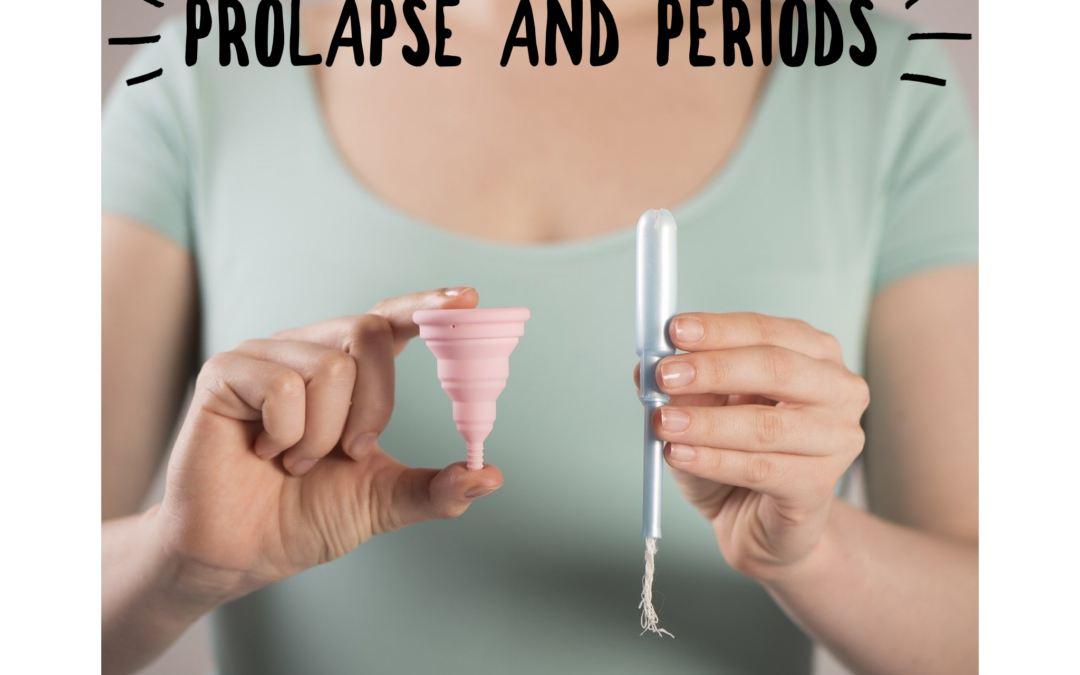 Prolapse & Periods, lets talk about it…
